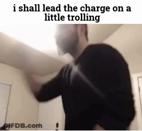 Man With Beard Says I Shall Lead The Charge On A Little Troll GIF
