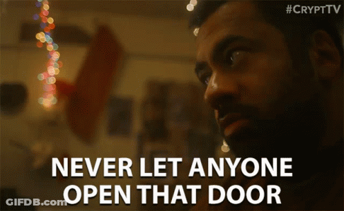Man With Beard Says Never Let Anyone Open That Door GIF