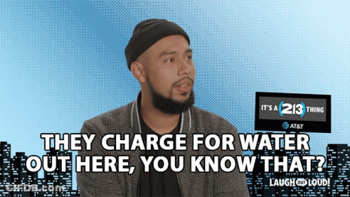 Man With Beard Says They Charge For Water Out Here GIF