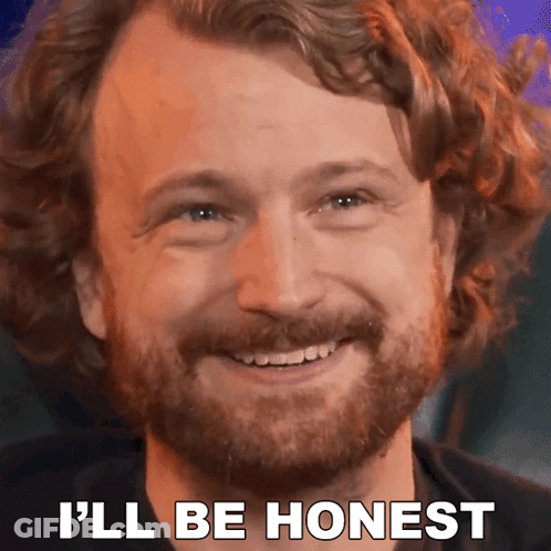 Man With Beard Smiling I'll Be Honest Behind Him GIF