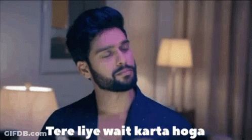Man With Beard Tere Liye Wait Karta Hoga GIF