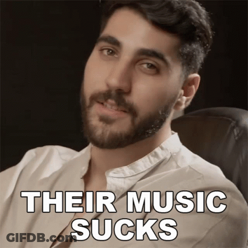 Man With Beard With Words Their Music Sucks GIF