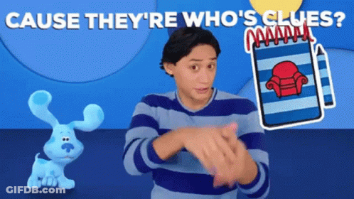 Man With Blue Dog Saying Cause They're Who's Clues GIF