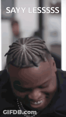 Man With Braids Saying Say Less GIF