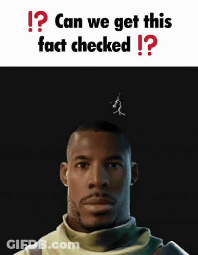 Man With Can We Get This Fact Checked GIF