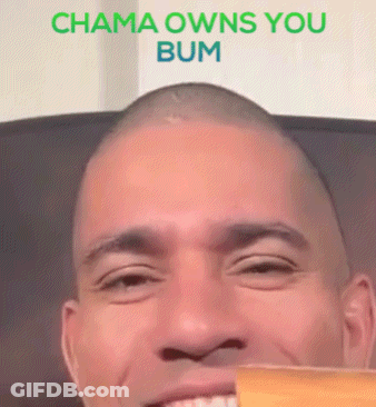 Man With Chama Owns You Bum GIF