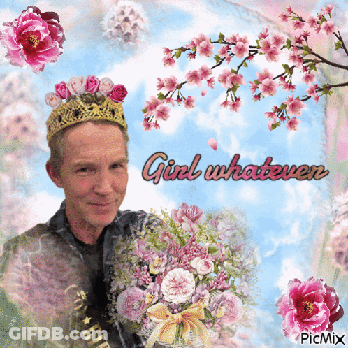 Man With Crown Holding Pink Flowers Saying Girl Whatever GIF