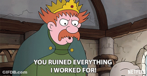 Man With Crown Says You Ruined Everything I Worked For GIF