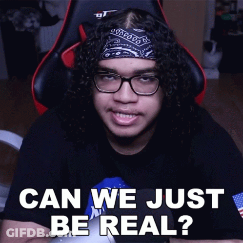 Man With Curly Hair Glasses And Bandana Asking Can We Just Be Real GIF