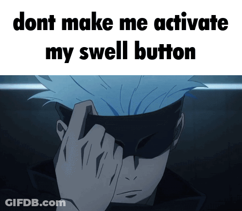 Man With Dont Make Me Activate My Swell Button GIF