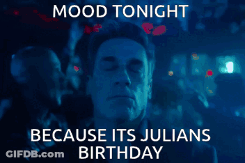 Man With Eyes Closed Saying Mood Tonight Because It's Julians Birthday GIF