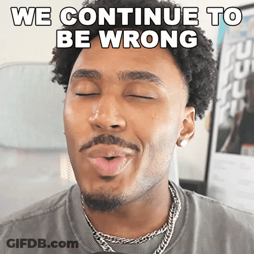 Man With Eyes Closed Saying We Continue To Be Wrong GIF