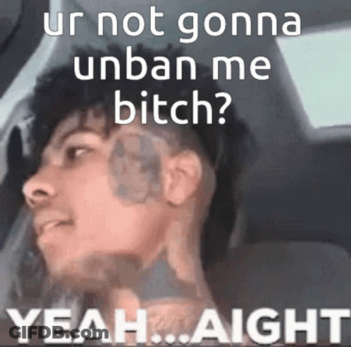 Man With Face Tattoo Sitting In Car Saying Ur Not Gonna Unban Me Bitch GIF