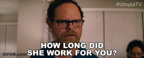 Man With Glasses And Beard Says How Long Did She Work For You GIF