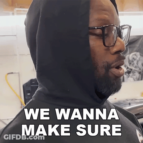 Man With Glasses And Black Hoodie We Wanna Make Sure GIF