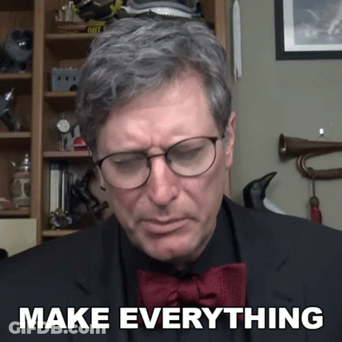 Man With Glasses And Bow Tie Says Make Everything GIF