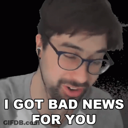 Man With Glasses And Earbuds Says I Got Bad News For You GIF