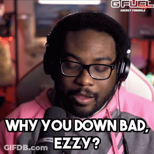 Man With Glasses And Headphones Says Why You Down Bad Ezzy GIF