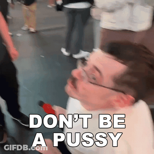 Man With Glasses And Mustache Saying Don't Be A Pussy GIF