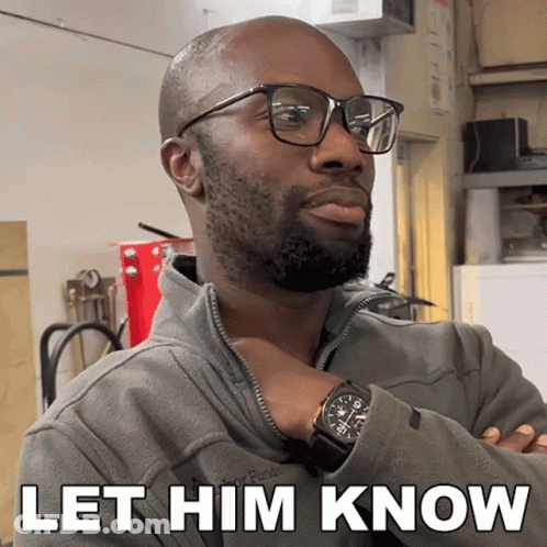 Man With Glasses And Watch Says Let Him Know GIF