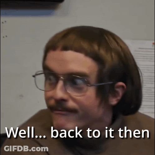 Man With Glasses And Wig Says Well Back To It GIF