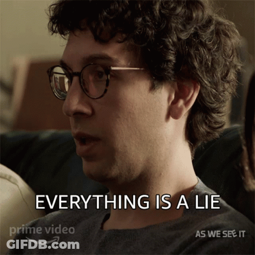 Man With Glasses Saying Everything Is A Lie GIF