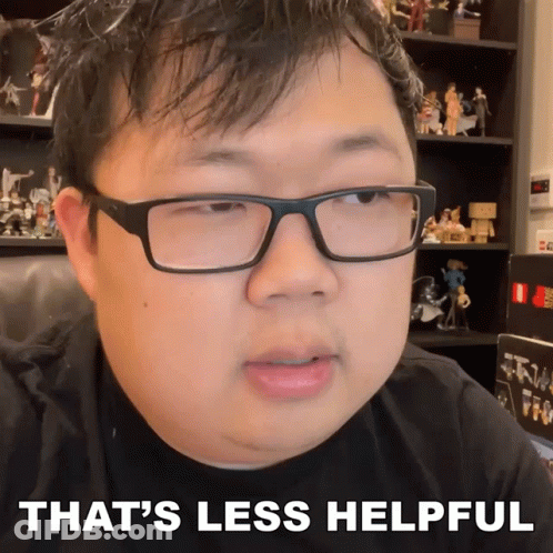Man With Glasses Saying That's Less Helpful GIF