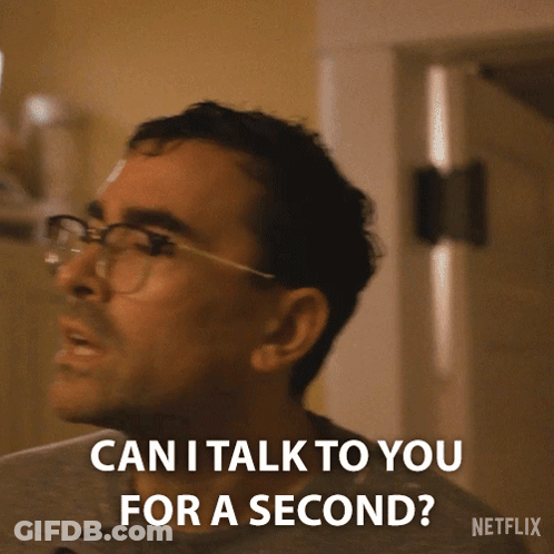 Man With Glasses Says Can I Talk To You For A Second GIF