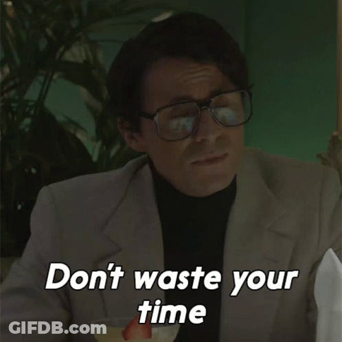 Man With Glasses Says Don't Waste Your Time GIF