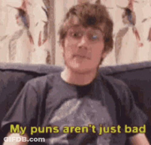 Man With Glasses Says My Puns Aren't Just Bad GIF