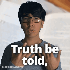 Man With Glasses Says Truth Be Told GIF