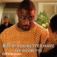 Man With Glasses Talking To Woman Says Bitch You Better Have My Money GIF