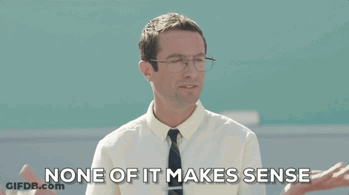 Man With Glasses Tie Says Nothing Makes Sense GIF