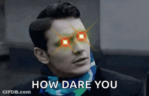Man With Glowing Eyes And How Dare You GIF