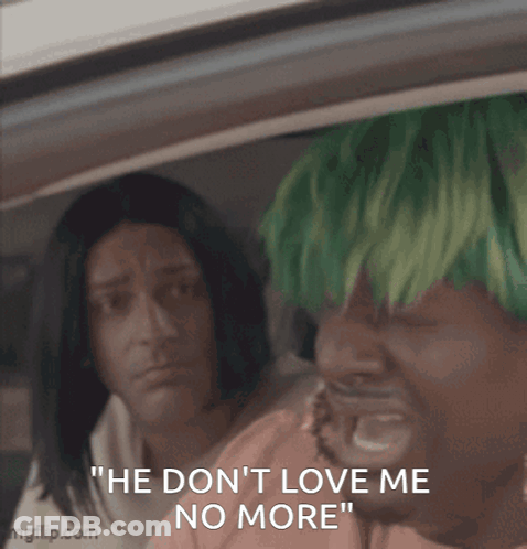 Man With Green Hair Says He Doesn't Love Me No More GIF