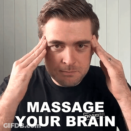 Man With Hands On Forehead Saying Massage Your Brain GIF