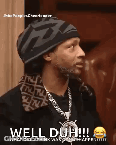 Man With Hat And Necklace Saying Well Duh !!! GIF