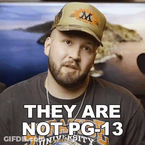 Man With Hat Saying They Are Not PG 13 GIF