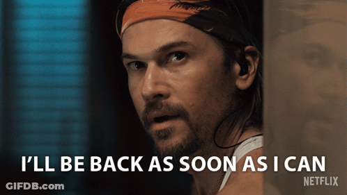 Man With Headband I'll Be Back As Soon As I Can Netflix GIF