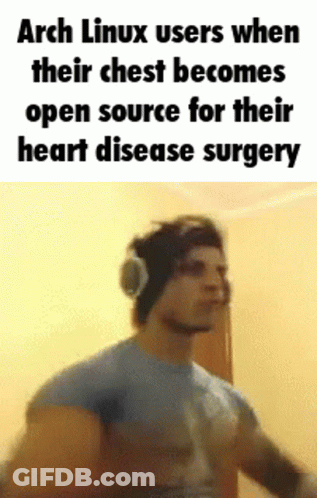 Man With Headphones Arch Linux Users When Their Chest GIF