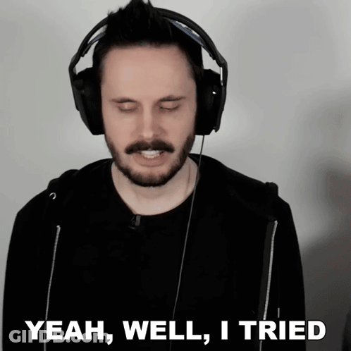 Man With Headphones Eyes Closed Saying Yeah Well I Tried GIF