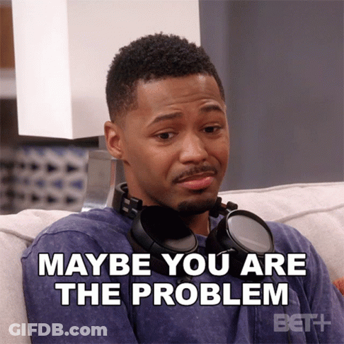 Man With Headphones Maybe You Are The Problem GIF