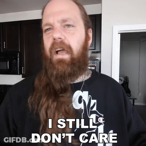 Man With Long Beard Saying I Still Don't Care GIF