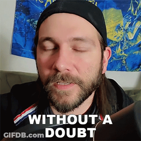 Man With Long Hair And Beard Saying Without A Doubt GIF