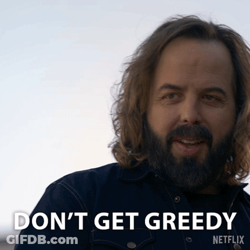 Man With Long Hair And Beard Says Don't Get Greedy Netflix GIF