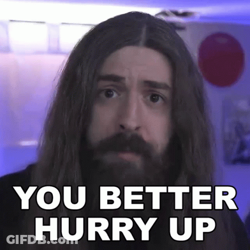 Man With Long Hair And Beard Says You Better Hurry Up GIF