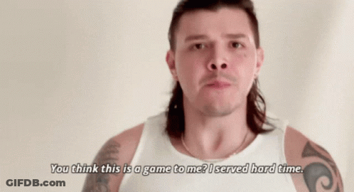 Man With Long Hair And Tattoos Says You Think This Is A Game To Me GIF