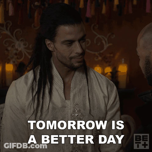 Man With Long Hair Says Tomorrow Is A Better Day To Another Man GIF