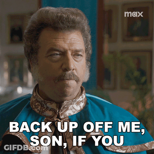 Man With Mustache And Blue Cape Saying Back Up Off Me Son If You GIF