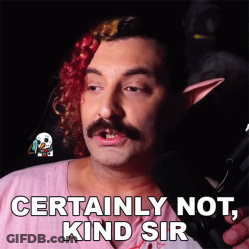Man With Mustache And Elf Ears Saying Certainly Not GIF